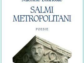 a905251345-libri-i-salmi-metropolitani-di-michele-brancale-la-citta-come-un-romanzo-urbano-in-versi