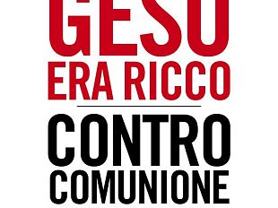 b401232139-gesu-era-ricco-contro-comunione-e-liberazione-di-saverio-tommasi