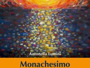 il-monachesimo-interiorizzato-di-antonella-lumini