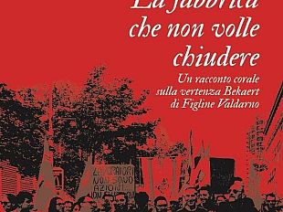 la-vertenza-bekaert-diventa-un-romanzo-corale