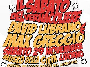 i-sabati-del-vernacoliere-con-david-lubrano-e-max-greggio