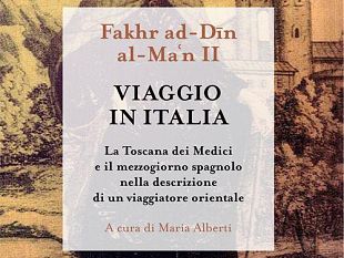 b402280923-toscana-e-mezzogiorno-spagnolo-nel-diario-dell-emiro-fakhr-ad-din