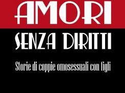 b011231558-amori-senza-diritti-storie-di-coppie-omosessuali-con-figli