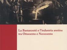 b003151517-la-bastanzetti-e-l-industria-aretina-tra-ottocento-e-novecento