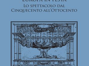 europa-in-festa-lo-spettacolo-dal-cinquecento-allottocento