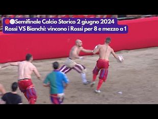 semifinale-calcio-storico-2024-rossi-contro-bianchi-la-sintesi