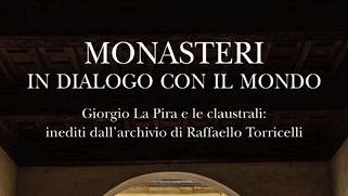'Monasteri in dialogo con il mondo', presentazione il 10 giugno