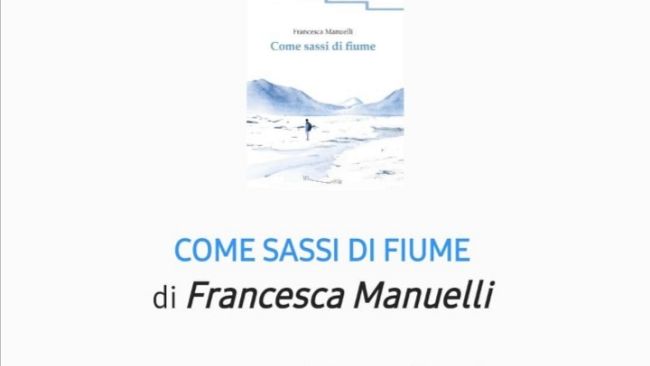 'Come sassi di fiume', il libro di Francesca Manuelli
