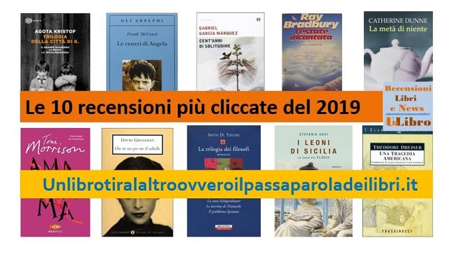 Le dieci recensioni più cliccate su unlibrotiralaltroovveroilpassaparoladeilibri.it nel 2019