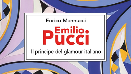 Emilio Pucci. Il principe del glamour italiano