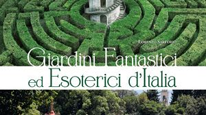Giardini fantastici ed esoterici d'Italia: un libro