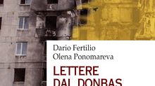 Lettere dal Donbass: parlano i protagonisti della guerra in Ucraina