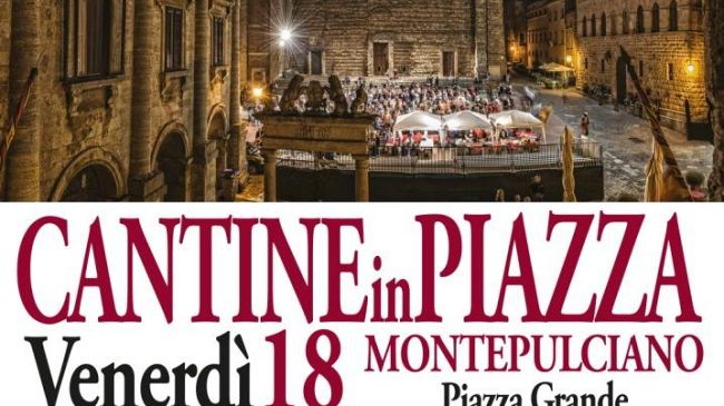 “Cantine in Piazza” il 18 agosto a Montepulciano, il 19 e 20 agosto “A Tavola con il Nobile”
