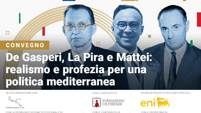 Firenze: convegno su De Gasperi, La Pira e Mattei