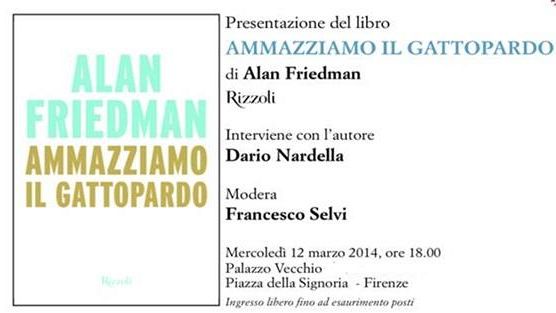 A Palazzo Vecchio libro di Friedman 'Ammazziamo il Gattopardo'