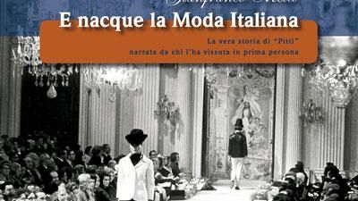 Un libro per scoprire la vera storia di Pitti e della nascita della moda