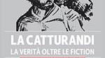 La Catturandi: la verità oltre le fiction