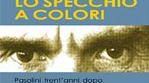 Pasolini trent'anni dopo: presentazione il 16 ottobre (ore 12) alla Stazione Leopolda per il Festival del Libro di Pisa