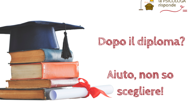Dopo il diploma: aiuto non so scegliere!