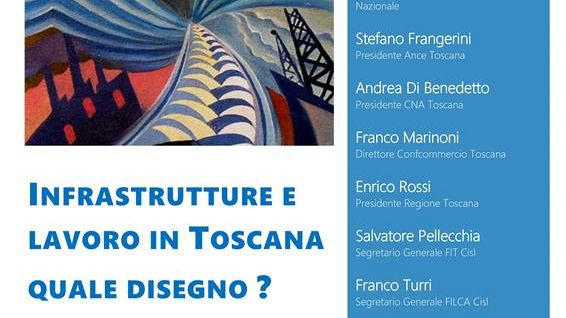 Infrastrutture e lavoro in Toscana al centro di un convegno Cisl giovedì a Firenze