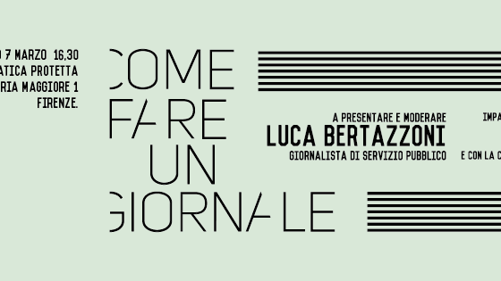 Come fare un giornale, il 7 marzo a Firenze