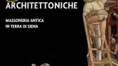 Sapienze architettoniche: massoneria antica in terra di Siena