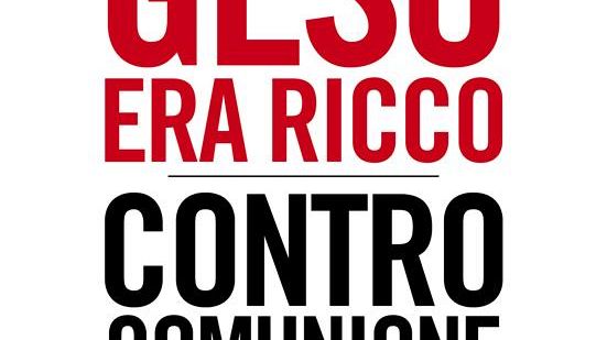 Gesù era ricco, contro comunione e liberazione di Saverio Tommasi