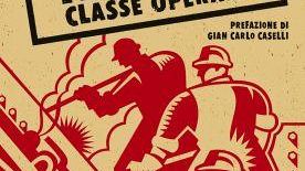 Libri, Thyssenkrupp: Diego Novelli con Antonio Boccuzzi alla Feltrinelli di Firenze, martedì 16 (alle ore 18:00)