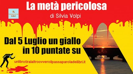 È entrato nel vivo il giallo dell’estate “La metà pericolosa” di Silvia Volpi