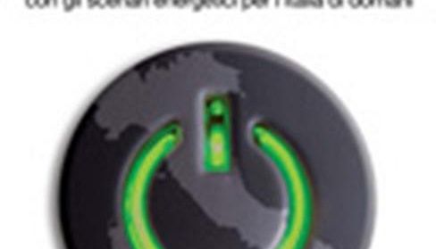 Gli scenari energetici per l'Italia di  domani