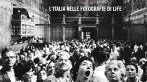 L'Italia nelle foto di LIFE