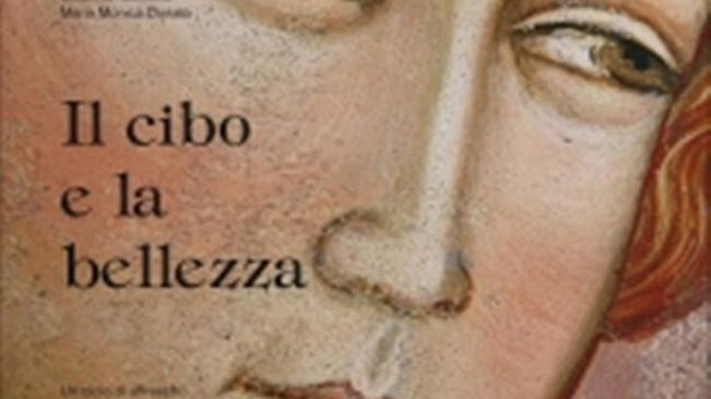 Il cibo e la bellezza di Umberto Montano e Maria Monica Donato