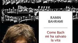 'Come Bach mi ha salvato la vita' di Ramin Baharami