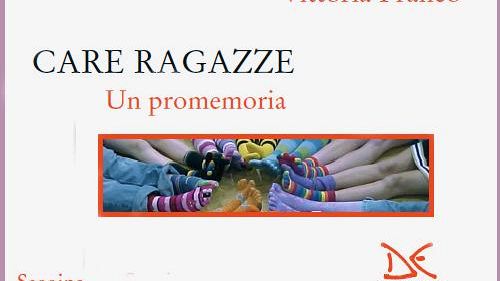 Vittoria Franco: 'Care ragazze. Un promemoria'