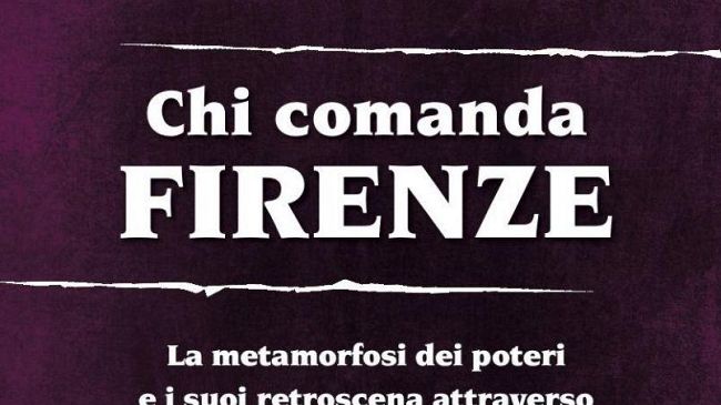 Chi comanda, ha comandato e comanderà Firenze