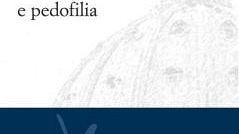 ''Chiesa e pedofilia'': la storia millenaria dei crimini sui bambini