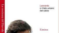 ''La coscienza del Diavolo''. Leonardo o il lato umano del calcio
