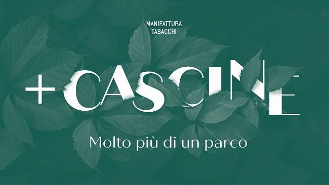+Cascine, il nuovo progetto di Manifattura Tabacchi