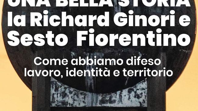​“Una bella storia: la Richard Ginori e Sesto Fiorentino”